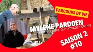 Parcours de vie – Mylène Pardoen, archéologue du paysage sonore